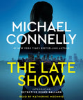 Book cover of Late Show Thriller A Driven LAPD Detective Takes On Hollywood Night Shifts by Michael Connelly