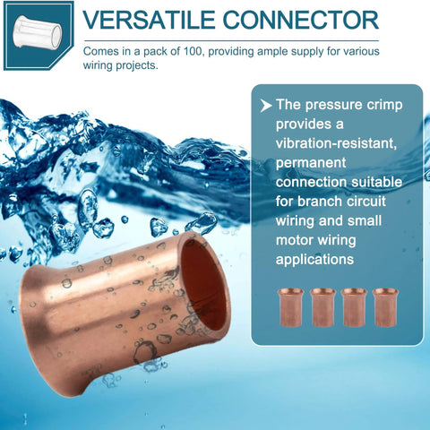 Image of Your Go To Copper Crimp Sleeve Wire Connector For Solid And Stranded 10 To 18 AWG Wire, Vibration Resistant Permanent Connection For Branch Circuits And Small Motor Wiring, Pack Of 100 with water splash background.