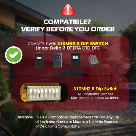 Compatibility check for Two Pack Delta 3 310MHz Garage Door Remote Replacement With 8 Dip Switches and Linear Delta models.