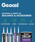 A variety of Geocel sealants and accessories including hybrid, polyurethane, and silicone options with 2315 LRF coating can.