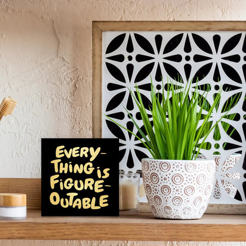 Everything Is Figure Outable Wooden Box Sign In Black Gold Style Motivational Office Decor For Desk Shelf Or Wall With Boss Vibes