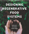 Digital ebook cover for Designing Regenerative Food Systems with soil in hands over green foliage.