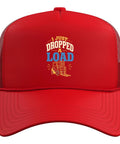 Front view of Funny Forklift Operator Hat For Warehouse Crew Adjustable Mesh Back Red Trucker Cap Built For Forklift Drivers And Logistics Pros Who Live The Warehouse Life with "I Just Dropped a Load" design.