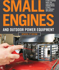 Cover of DIY Friendly Guide To Small Engines And Outdoor Power Equipment Care And Repair For Lawn Mowers Snowblowers And Other Gas Powered Tools Illustrated And Updated Edition Beginner Friendly And Easy To Follow.