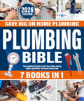 DIY Home Plumbing Guide For Everyday Homeowners: Save Big With Safe, Simple Fixes, Water Saving Hacks, Quick Wins, And Fewer Service Calls