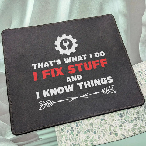 Mechanic Mouse Pad For Gearheads And Handymen Non Slip Auto Shop Desk Mat with text 'That's What I Do, I Fix Stuff and I Know Things'