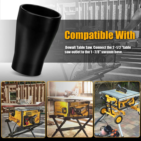 Table Saw Vacuum Adapter That Lets You Hookup The Two And A Half Inch Table Saw Outlet To A One And Seven Eighths Inch Shop Vac Hose For Dewalt DWE7491RS And DXV10P Dust Collectors, shown with compatible Dewalt table saw setups.