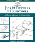 Go To Jigs And Fixtures For Hand Tools A Practical Guide To Woodworking Precision Speed And Repeatability With Shooting Boards And Handy Fixtures For The Workshop And Templates For Precise Setup And Repeatable Results In Every Woodworking Project. book cover with hand tool jig drawings