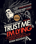 Cover of Trust Me I'm Lying Confessions of a Media Manipulator Book By Ryan Holiday featuring striking artwork and bestseller label.