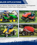 Major applications for lawn mowers, riding mowers, garden tractors, and farm equipment