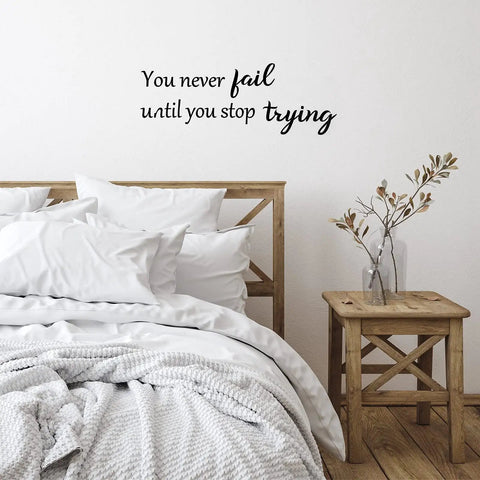 Bedroom with "You never fail until you stop trying" vinyl decal above bed, part of Five Sheets Peel And Stick Vinyl Wall Decals With Seven Inspirational Quotes For Mirrors And Rooms To Boost Good Vibes In Your Bedroom Classroom And Office Decor Never Give Up