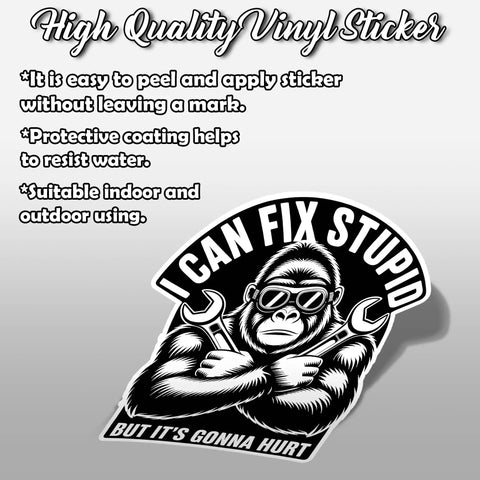 Funny Mechanic Gorilla Wrench Meme Decal Sticker Set I Can Fix Stupid But Its Gonna Hurt; black and white vinyl sticker