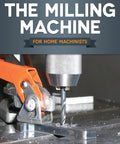 Front cover of a book titled The Milling Machine for Home Machinists; orange and blue design.
