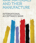Cover of "Three Textile Raw Materials and Their Manufacture," with colorful fabric strips, related to Ultimate Guide To Textile Raw Materials And Their Manufacture For Fashion Mavens And DIY Sewists Learn About Fibers Yarns And Fabrics From Source To Production With Real Talk On Quality Processing And US Style.