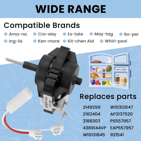 DIY Friendly Easy Install Refrigerator Evaporator Fan Motor 3000 RPM Hex Hub Mount One And Three Eighths Inch Shaft With Two Quarter Inch Terminals And One Sixteenth Inch Terminal Replaces W10131845 W10312647 2149299 2162404 2188303 4389144VP 921541 shown with compatible brands and replacement parts list.