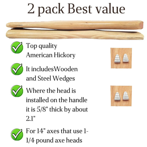 Two Pack Hickory Axe Handle Replacement For 14 Inch Axes With One And A Quarter Pound Heads Includes Wooden And Steel Wedges