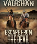 Cover of Escape From The Devil A Grimy Boots On The Ground Western Saga Following The Crockett Family As They Take On Outlaws
