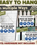 Protective Equipment Must Be Worn In This Area Sign built tough aluminum 8x12 inches shown hanging in various ways