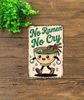 Funny Vintage Metal Sign No Ramen No Cry Cartoon Tin Sign Poster For Home Room Garage Office Decor 8x12 Inch Wall Art