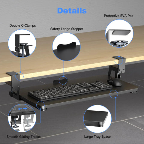 Under Desk Keyboard Tray With Heavy Duty C Clamp Extra Large 30 Inch Total Length 25.6 By 11.8 Inch Slide Out Keyboard And Mouse Drawer Black Go To Space Saver For Ergonomic Setup And Smooth Glide with protective EVA pad, double C-clamps, large tray space, and smooth gliding tracks.