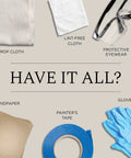 Various painting supplies including drop cloth, lint-free cloth, sandpaper, painter's tape, gloves, and protective eyewear.