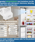 Upgraded WPW10558423 Ice Maker Replacement For Kenmore Maytag Amana IKEA Refrigerators Built To Last And Ready For Everyday Use Includes Ice Maker And Compatibility Guide For Six Point Three Inch Bucket WPW10558424, white ice bin