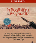 Beginner Friendly Wood Burning Guide With Step-By-Step Projects And 15 Awesome Patterns Essential Tools And Pro Tips For Kids And Adults To Master Pyrography At Home book cover with wood burner and patterns