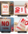 No Turn Around Sign Reflective Aluminum showcases UV protection, scratch-resistant, waterproof, and dustproof features.