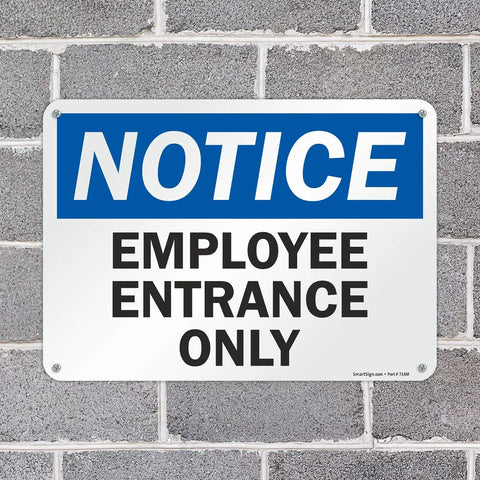 Notice Employee Entrance Only Sign 10 x 14 Inch Aluminum, Rustproof, 40 Mil, OSHA Compliant, Blue Black White, Easy Mount with Pre Drilled Corners, Built Tough for Outdoor Use