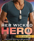 Cover of 'Wicked Hero Rescues Her In A Gripping Page-Turner Navy SEAL Jungle Rescue Romance, A Dark, Action Packed Survival Tale From The Black Dawn Series Book Four' featuring a muscular man in a tight t-shirt with dog tags.