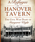 Book cover of 'Civil War Diary Of Margaret Wight From Hanover Tavern A Gritty Real Talk About Refugee Life Under Union Raids'