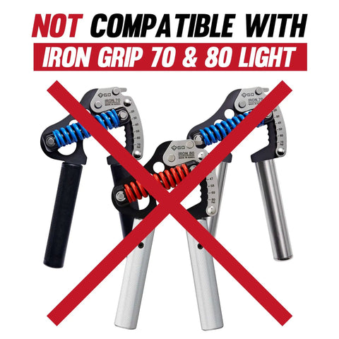 Image of Iron Grip hand grippers with text 'Not compatible with Iron Grip 70 & 80 Light' and a red cross over them.