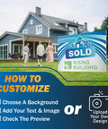 Instruction guide for Pack Of 10 Custom Yard Signs Upload Your Design In 3 Sizes With 35 Backgrounds And 20 Fonts Double Sided Durable 4mm Coroplast DIY Yard Sign With H Stake Real Estate Signage, showing customization steps and a couple viewing a home with a 'Sold' sign in the yard.
