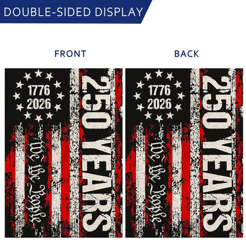 Double Sided 250th Anniversary USA Garden Flag We The People 1776 2026 Patriotic 12x18 Inch Waterproof Outdoor Yard Sign front and back view