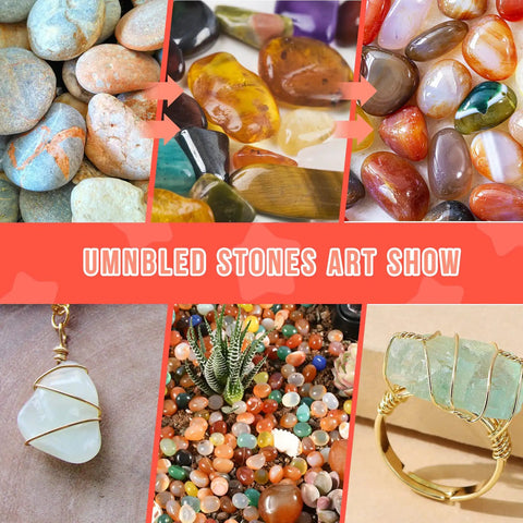 Collage of natural and polished stones, jewelry pieces, and tumbled gems. Text reads 'Unmbled Stones Art Show'.