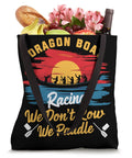 Dragon Boat Paddler Tote Bag For Dragonboating Crew Race Day Gear We Do Not Row We Paddle Funny Yet Practical Boat