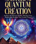 Book cover of "Quantum Creation Mastery" with phoenix and cosmic energy theme.
