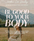 Be Good To Your Body A Keep It Real Christian Wellness Guide cover features a woman in a field with a multicolor design.