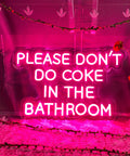 Please Dont Do Coke In The Bathroom LED Neon Sign With Adjustable Brightness Flex Light For Indoor Bedroom Wall Decor