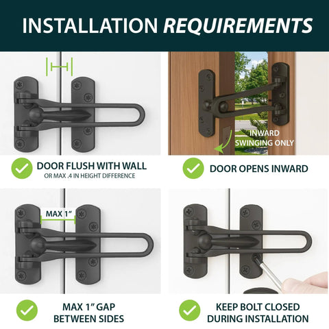 Installation requirements for Heavy Duty Swing Bar Door Lock For Kids Safety, 4.2 Inch Zinc Alloy Reinforcement Guard, Matte Black Childproof Door Stopper.