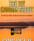 Book cover: The Kit Carson Scout by Eric Helm, a Vietnam Ground Zero military thriller set in Cambodia.
