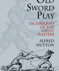 Cover of Swordplay Mastery From The Great Masters An Essential Guide To Historical Fencing featuring dueling swordsmen illustration