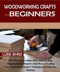 Book cover for 'Beginner Friendly Woodworking Projects For DIY Enthusiasts With Step By Step Plans Essential Tools And Pro Tips'