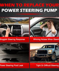 When to replace your power steering pump; issues like sluggish response, whining noises, fluid leaks, or tight steering.