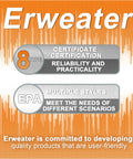 Erweater product features: Certificate certification reliability, EPA approved multiple styles for various scenarios.