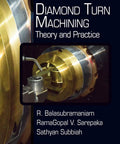 Step By Step Practical Diamond Turning Techniques With Theory And Practice For Micro And Nanomanufacturing Applications A Comprehensive Guide For Pros Engineers Researchers And Students book cover