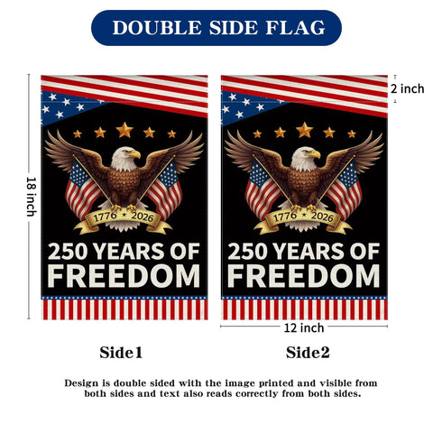 Patriotic Garden Flag Celebrating 250 Years Of Freedom With Eagle Design For Fourth Of July Double Sided Waterproof 12 By 18 Inch USA Flag Banner For Lawn Or Yard Decor