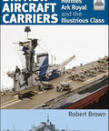 Naval History Spotlight On Classic Aircraft Carriers Hermes Ark Royal And The Illustrious Class book cover with carrier model.