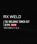 Text on black background with 'RX Weld TIG Welding Torch Kit 87PK' and 'Torch Models 17, 18, 26.'