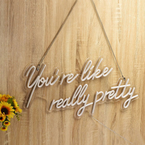 You Are Like Really Pretty White LED Neon Sign For Wall Decor 28 Inches With Dimmable Switch on wood background